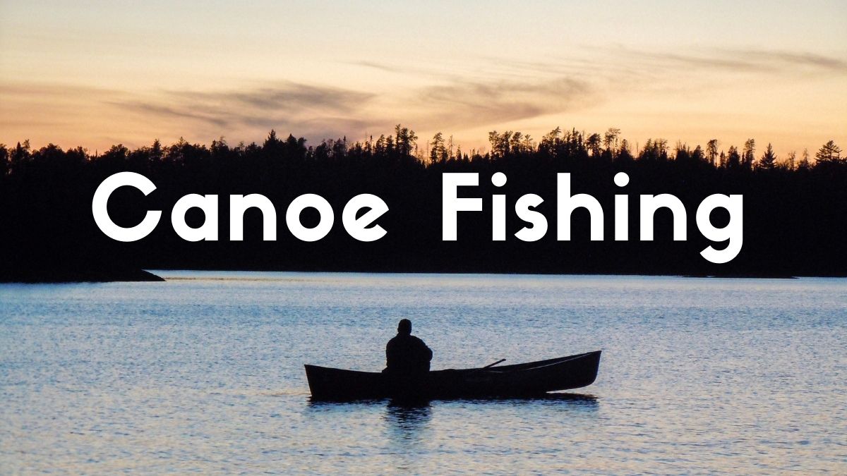 Canoe Fishing